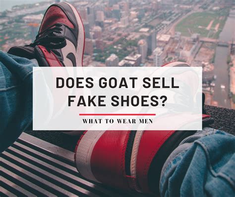 can you sell fake shoes on goat|is goat a trusted site.